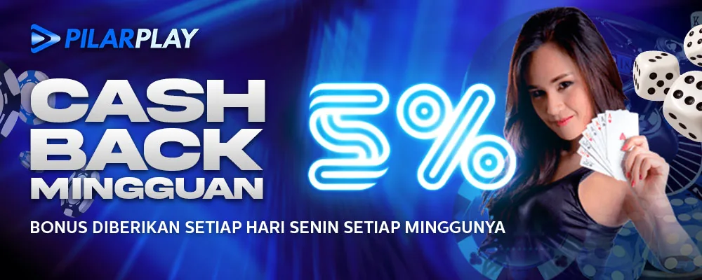 Cashback Mingguan 5% PILARPLAY - Bonus Cashback Setiap Senin